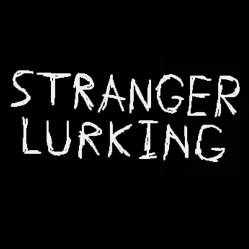 Stranger Lurking