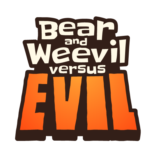 Bear and Weevil versus Evil