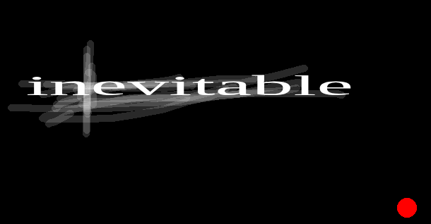 Inevitable