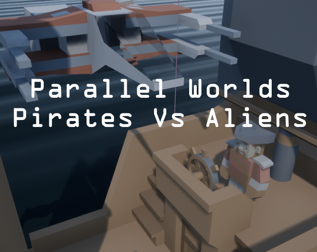 Parallel Worlds - Pirates Vs Aliens
