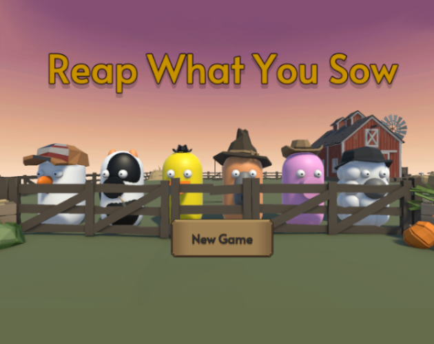 Reap What You Sow