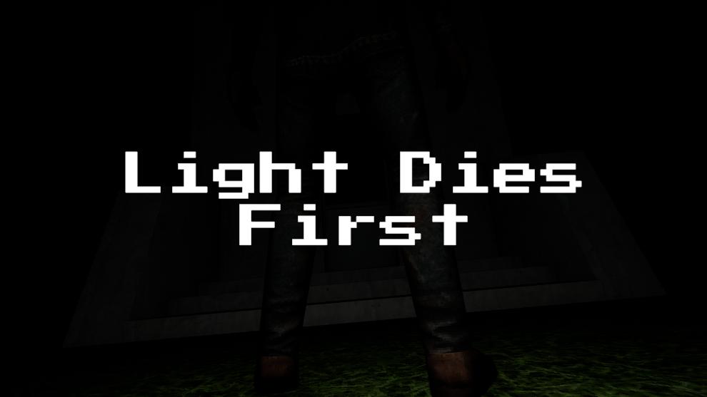 Light Dies First