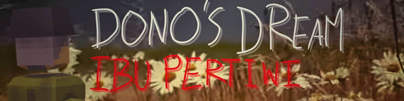 Dono's Dream: Ibu Pertiwi