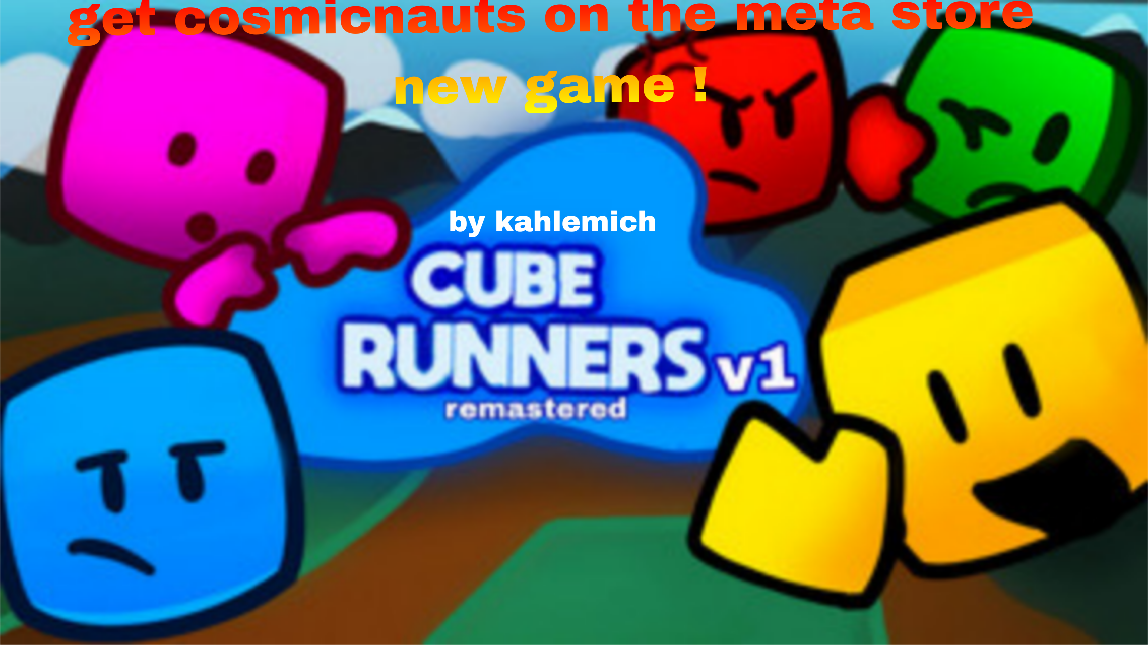 Cube runners v1 remastered by Kahlemich