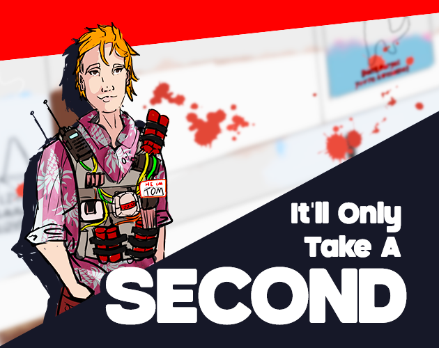 It'll Only Take A Second