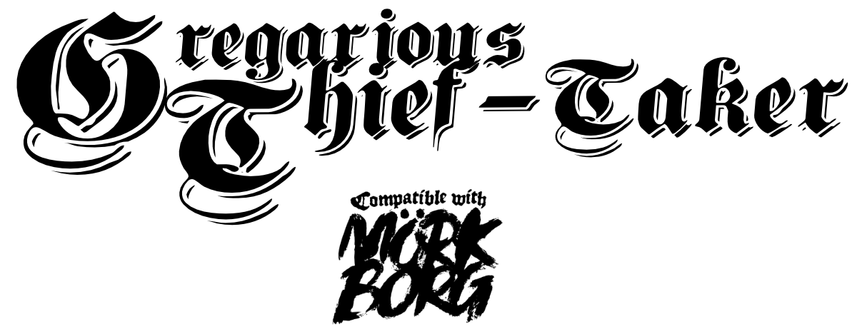 The Gregarious Thief-Taker (A MÖRK BORG Class)