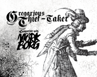 Cover image for The Gregarious Thief-Taker (A MÖRK BORG Class)
