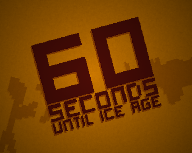 60 Seconds Until Ice Age