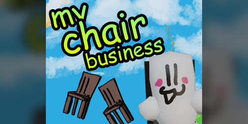 Cover image for my chair business!