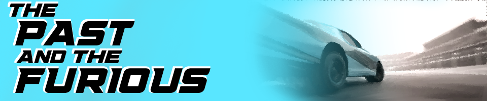 The Past and the Furious by KyleW2000, annagmock, Monxtura, RyanBurger ...