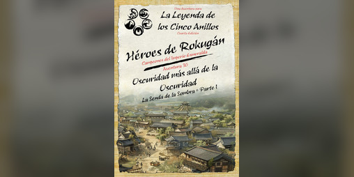 Cover image for L5A - CIE 30 Oscuridad más allá de la Oscuridad (La Senda de la Sombra Parte I) - Héroes de Rokugán