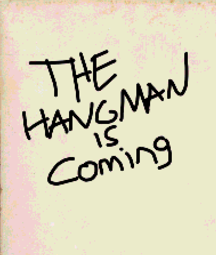 The Hangman Is Coming