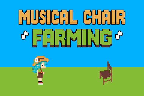 Musical Chair Farming