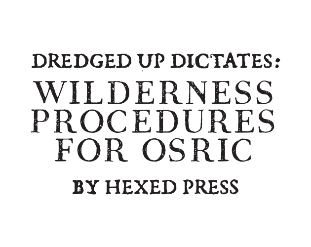 Cover image for Dredged Up Dictates: Wilderness Procedures for OSRIC