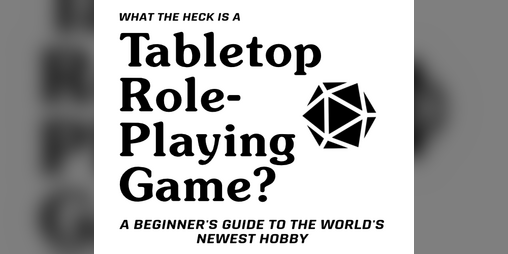 Cover image for What the Heck is a TTRPG?