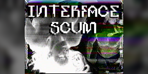 Cover image for INTERFACE SCUM