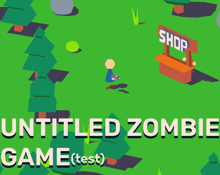 Untitled Zombie Game (TEST) by sebaseltrapito