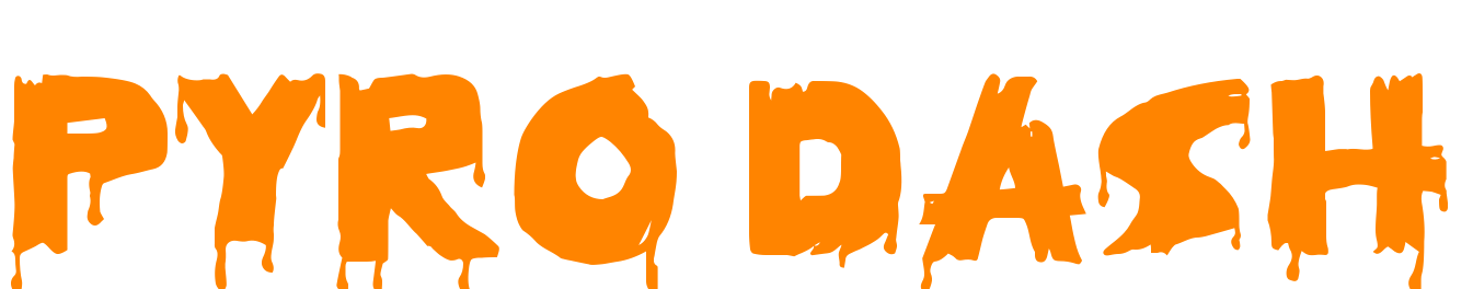 PyroDash!