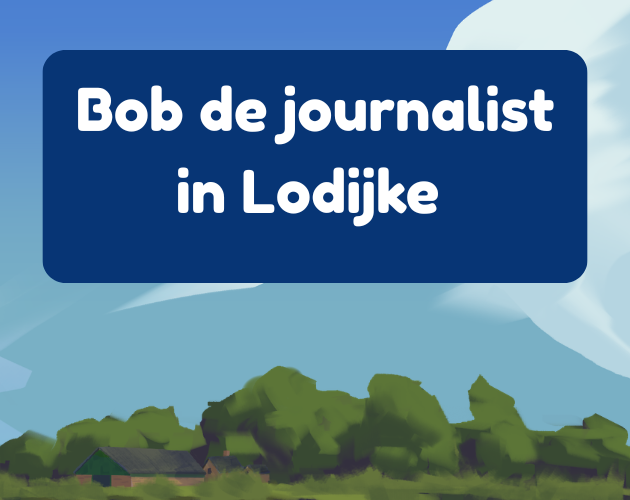 Bob de journalist in Lodijke