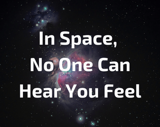 In Space, No One Can Hear You Feel  