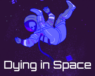 Dying in Space   - A GM-less rocket ride to oblivion, baby, in 2 flavors of doom for 3-5 players! 