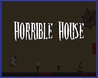 Horrible House