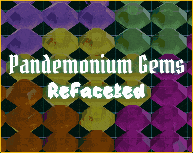 Pandemonium Gems: Refaceted