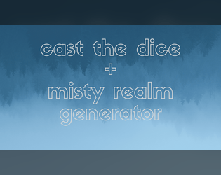Cast the Dice + Misty Realm Generator   - Two Business Card Micro-Games 