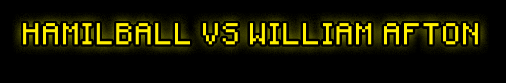 Hamilball vs William Afton