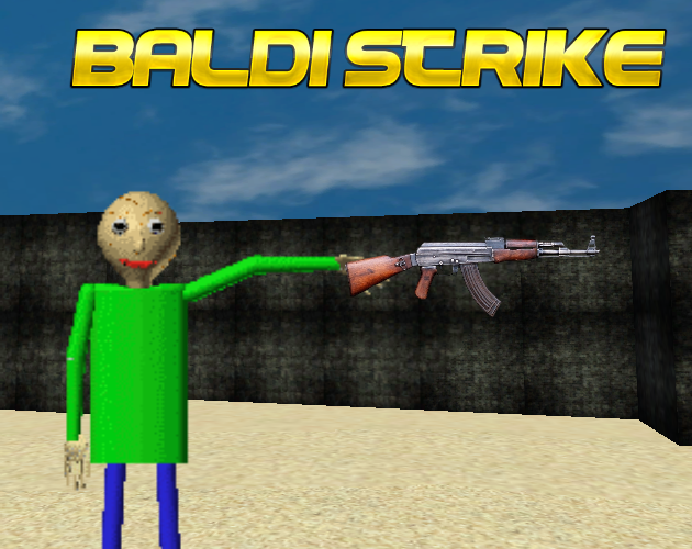 Dropkick Games Present: Baldi-Strike by Dropkick Games