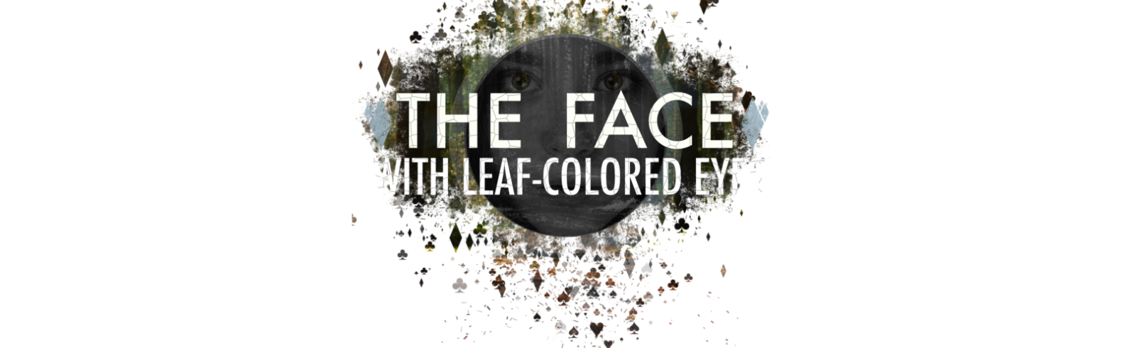 The Face With Leaf-Colored Eyes
