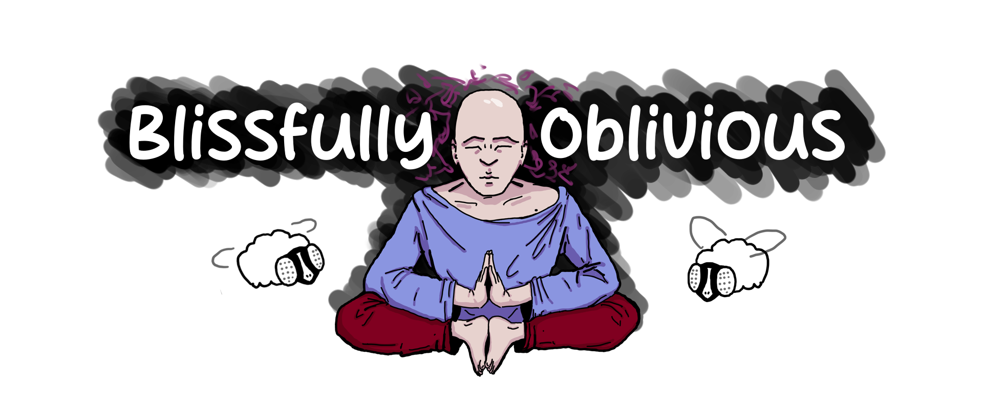 Blissfully Oblivious