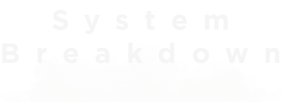 System Breakdown