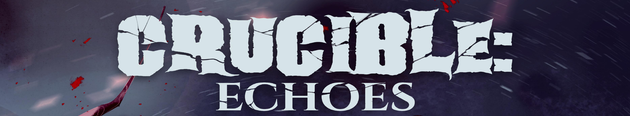 Crucible: Echoes