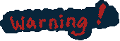 Warning!