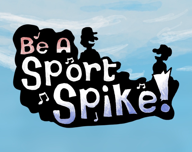 Be A Sport, Spike! (GPW/IP3 25-26)