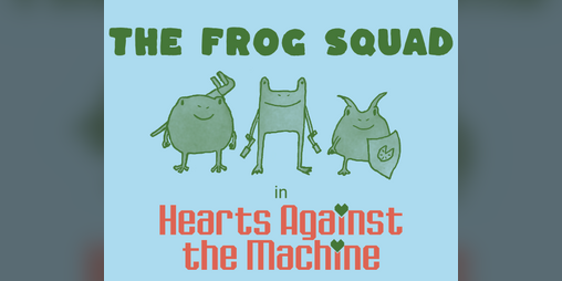 Cover image for The Frog Squad: Hearts Against the Machine