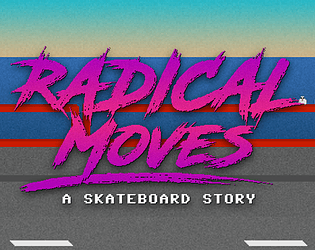 Radical Moves - A Skateboard Story