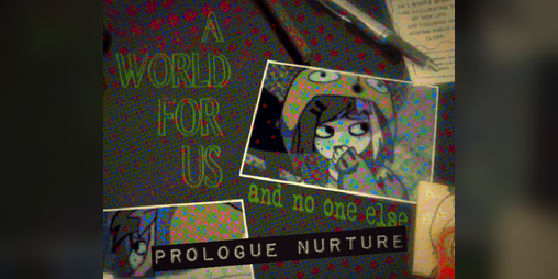 Cover image for PROLOGUE -A World for Us and no one else- NURTURE