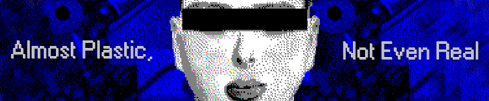 Almost plastic, Not Even Real