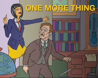 One More Thing   - A narrative tabletop game of murder and justice. 