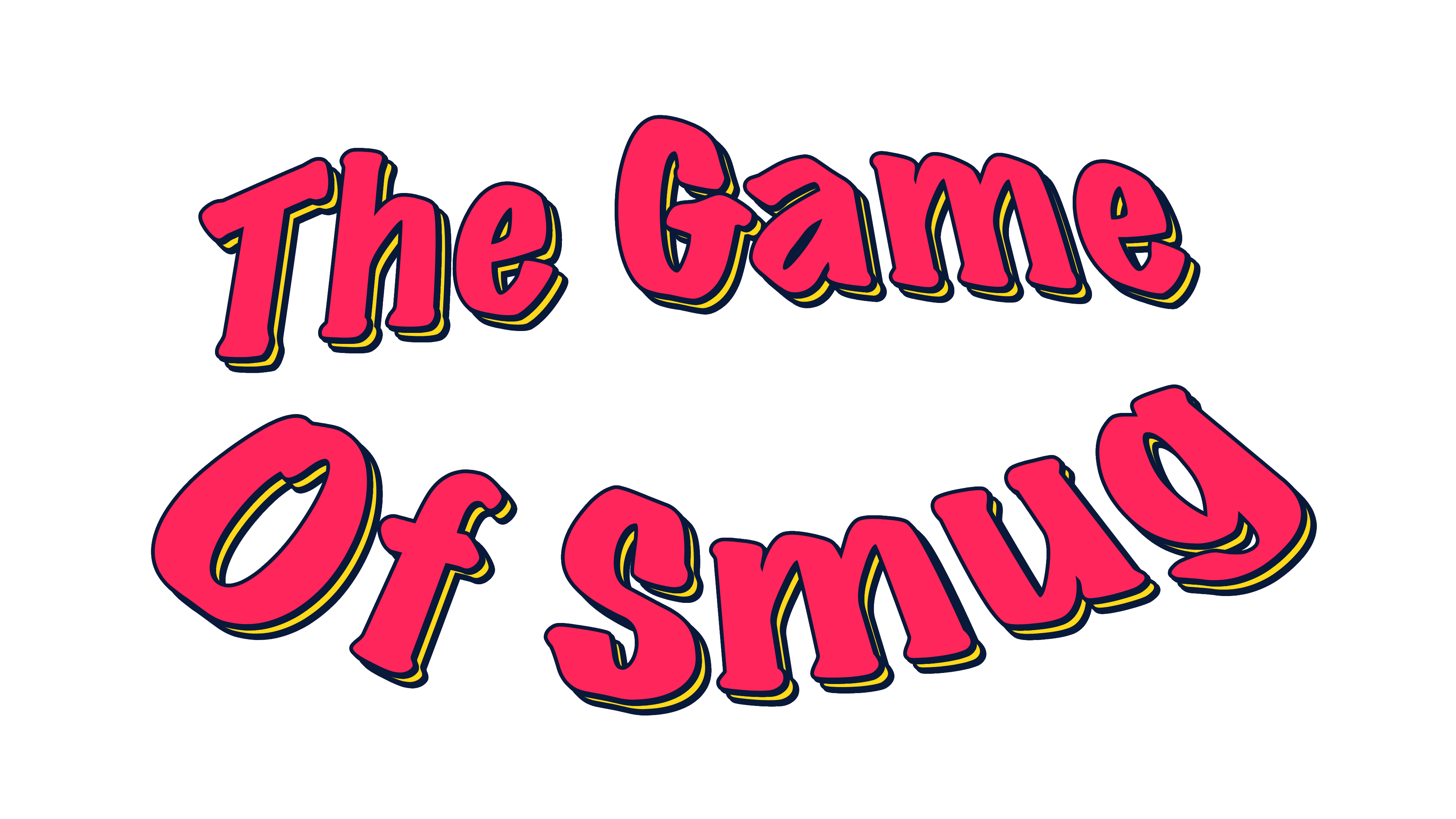 The Game Of Smug
