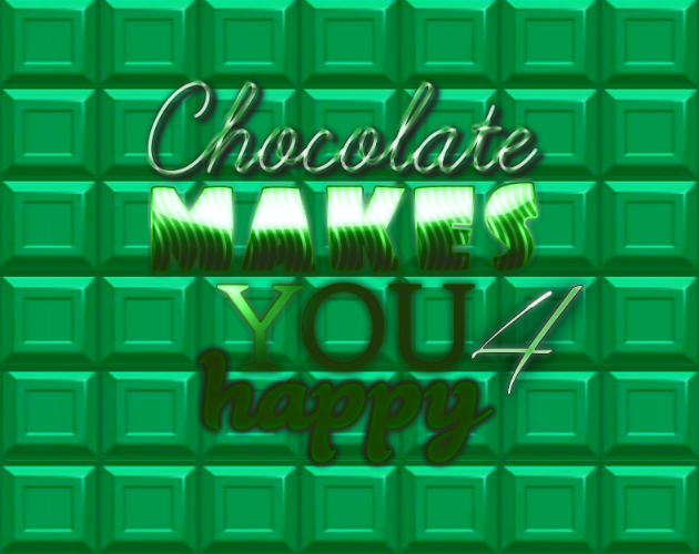 Chocolate makes you happy 4