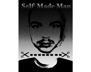 Self-Made Man   - A single player rpg about making yourself from pieces of men 