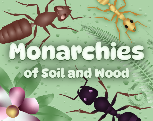 Monarchies of Soil and Wood