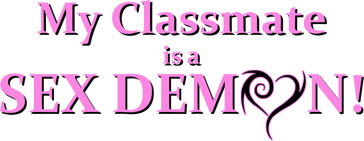 My Classmate Is A Sex Demon!