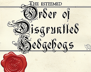 The Esteemed Order of Disgruntled Hedgehogs