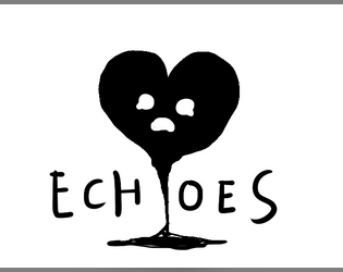 ECHOES   - a game of remembrance and longing 