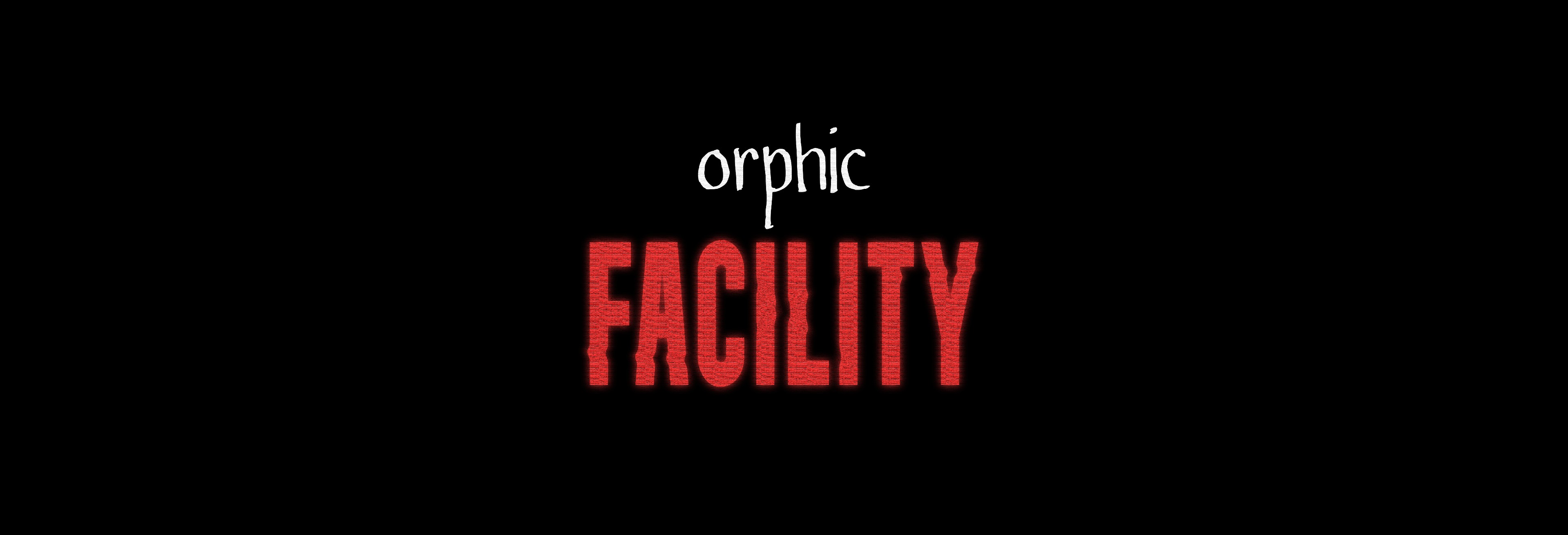Orphic: Facility