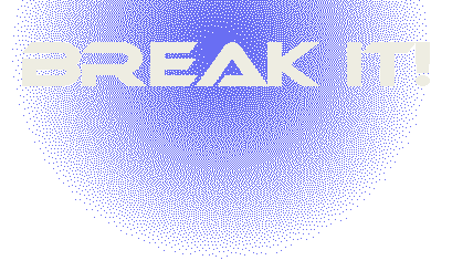 Break It!